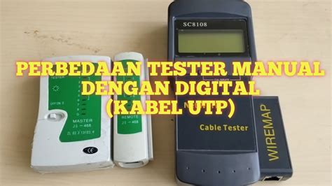 Perbedaan Tester Manual Dengan Digital Kabel Lan Rj45 Youtube