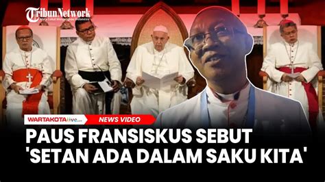 Paus Fransiskus Sebut Setan Ada Dalam Saku Kita Saat Pidato Di Gereja