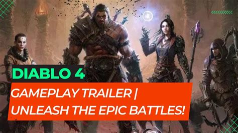 Diablo 4 Gameplay Trailer Unleash The Epic Battles Youtube