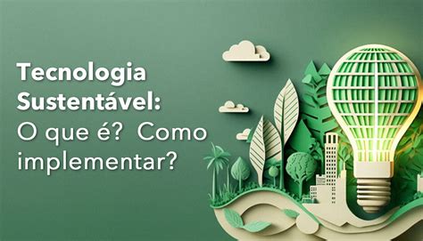 Tecnologia Sustentável O Que é Como Implementar Movx