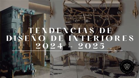 Tendencias de Diseño de Interiores 2024 2025 Conoce más sobre