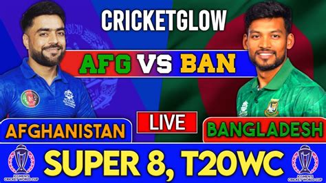 Live AFG Vs BAN Match 52 Live Scores Commentary ICC T20 World