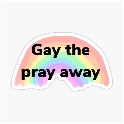 Lgbt Pride Flag Anti Pray The Gay Away Sticker For Sale By Cloud Boy Redbubble
