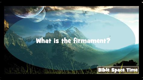 Bible Space Time 009 What Is The Firmament Youtube