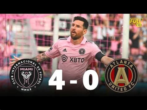 Inter Miami Vs Atlanta United Resumen Y Goles Doblete De Messi