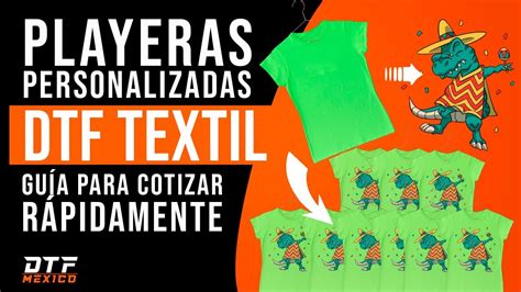 5 Pasos Para Cotizar Playeras Personalizadas Con DTF DTFMEXICO MX