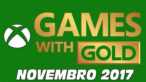 JOGOS GRÁTIS XBOX LIVE GOLD NOVEMBRO 2017 LISTA OFICIAL YouTube