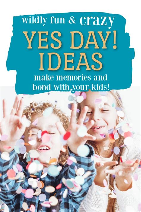 Yes Day Ideas Crazy Things For You And Your Kids To Do Two Cultures