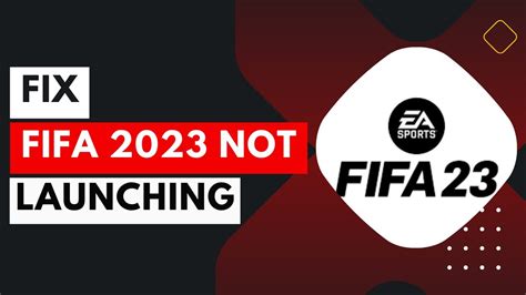 How To Fix FIFA 23 Not Launching On PC Fix FIFA 23 On EA App Steam