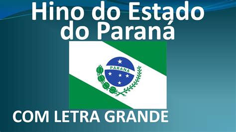 Hino do Estado do Paraná LETRA GRANDE YouTube