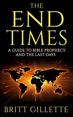 The End Times A Guide To Bible Prophecy And The Last Days English