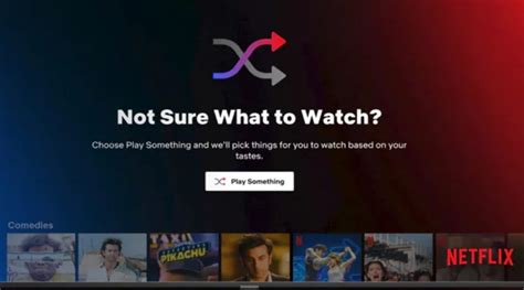 Netflix Launches Play Something Feature To Help Users Decide What To