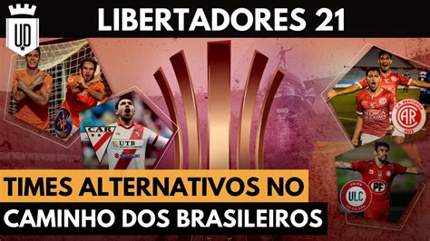 Libertadores 2021 Quem São Os Adversários Alternativos Dos Times