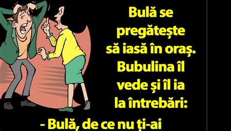 Bancul Dimine Ii Bubulina L Ntreab Pe Bul De Ce Nu I Ai Pus