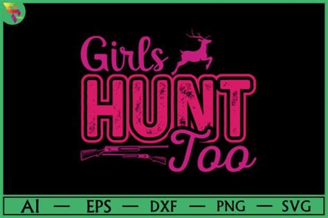 Girls Hunt Too T Shirt Design Graphic By Shuptom Graphics · Creative