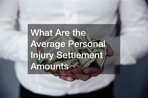 What Are The Average Personal Injury Settlement Amounts IER Mann