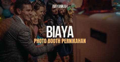 Biaya Photo Booth Pernikahan Dan Harga Paket Biayanikah