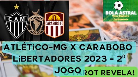 Atlético MG X Carabobo Libertadores 2023 2⁰ jogo Previsão do