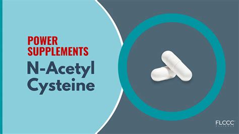 8 reasons to love N-Acetyl Cysteine (NAC) - FLCCC Alliance