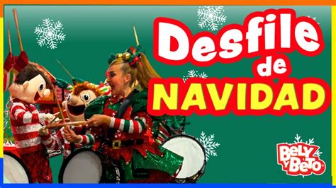 Desfile De Navidad Video Musical Bely Y Beto Youtube