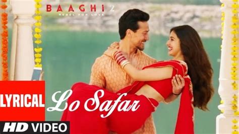 Lo Safar Lyrics लो सफ़र Baaghi 2 Jubin Nautiyal Lyricsbogie