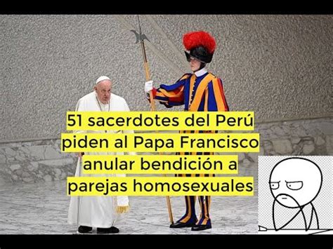 51 sacerdotes del Perú piden al Papa Francisco anular bendición a