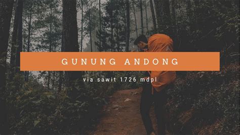 Pendakian Gunung Andong Via Sawit 1726 Mdpl Cinematic Video YouTube