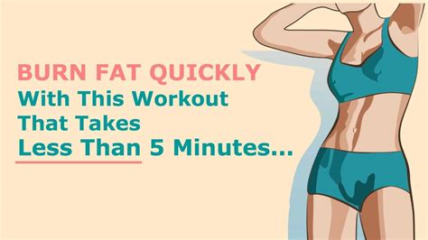 Burn Fat Quickly With This Workout That Takes Less Than 5 Minutes