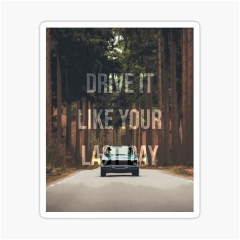 "Drive it like your last day - In the mood for a long drive Freiheit ...