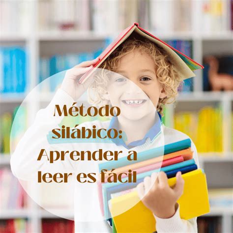 Método Silábico Aprender A Leer Es Fácil Jennifer Mateos Logopedia