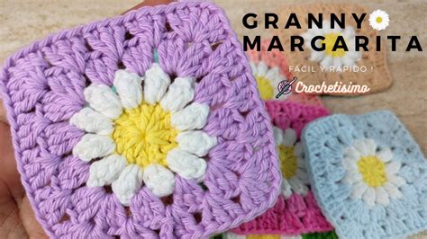 Como Hacer Un Granny De Flores Margarita A Crochet How To Crochet A