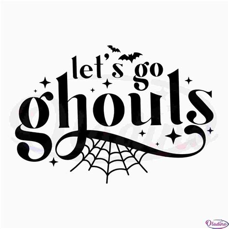 Lets Go Ghouls Halloween Spooky Svg Digital File