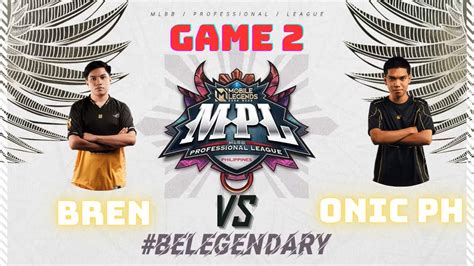 MPL PH S11 Week 8 Day 2 BREN VS ONIC PH Game 2 YouTube