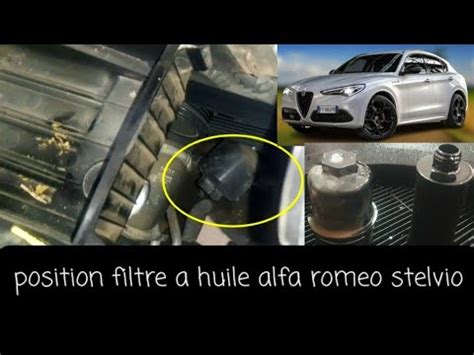 Alfa Rom O Stelvio Position Filtre Huile Et Comment Changer