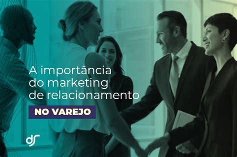 A importância do marketing de relacionamento no varejo Datasales Blog