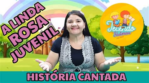 A Linda Rosa Juvenil Hist Ria Cantada Arleide Figueiredo Youtube