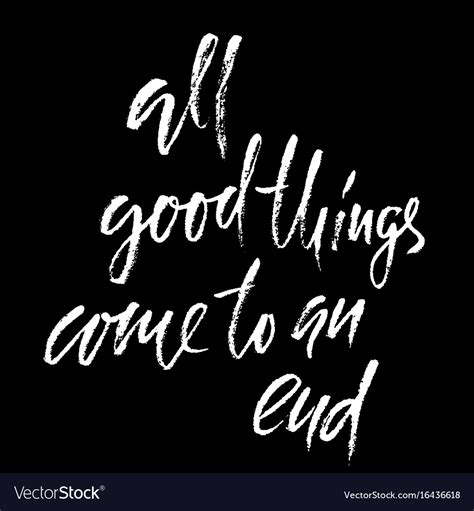 All Good Things Come To An End Hand Drawn Vector Image