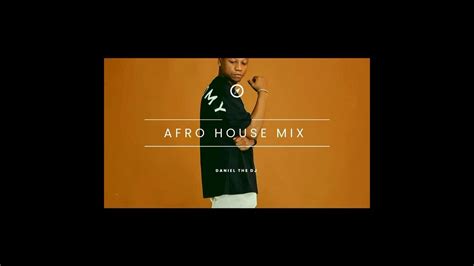 Afro House Mix💥2023 By Daniel The Dj 🇿🇦 Youtube