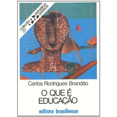 O Que É Educação Volume 20 Coleção Primeiros Passos Carlos Rodrigues