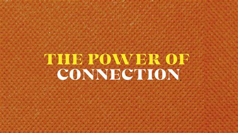 The Power Of Connection Cornerstone Community Church