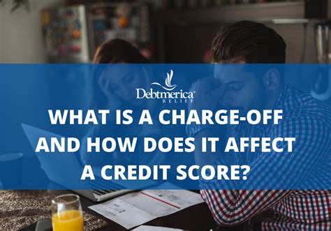 Debtmerica What Is A Charge Off And How Does It Affect A Credit Score