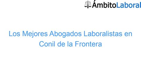 Los Mejores Abogados Laboralistas En Conil De La Frontera Ambito Laboral