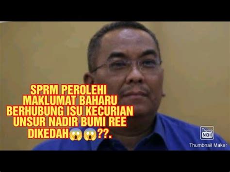 SPRM PEROLEHI MAKLUMAT BAHARU BERHUBUNG ISU KECURIAN UNSUR NADIR BUMI