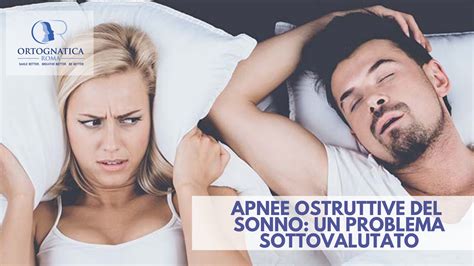 Apnee Ostruttive Del Sonno Un Problema Sottovalutato Ortognaticaroma