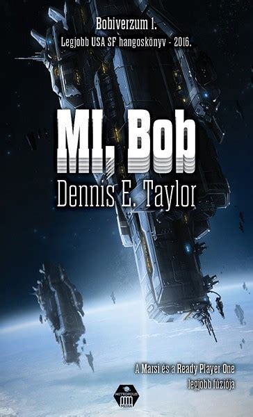 AJÁNLÓ Dennis E Taylor MI Bob scifi hu a magyar sci fi oldal