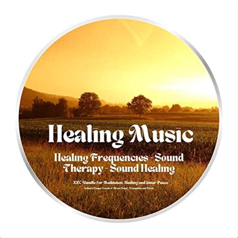 Healing Music - Healing Frequencies - Sound Therapy - Sound Healing. XXL-Bundle for Meditation ...