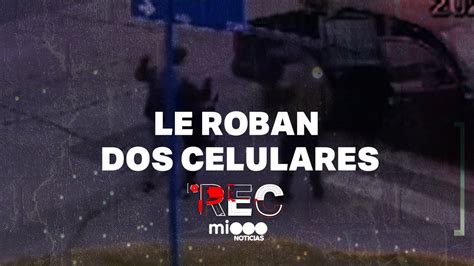 LE ROBAN DOS CELULARES SE ABALANZAN SOBRE UN CHICO REC YouTube