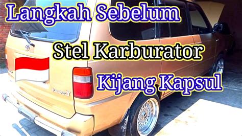 Sebelum Stel Karburator Kijang Kapsul Cara Stel Karburator Kijang