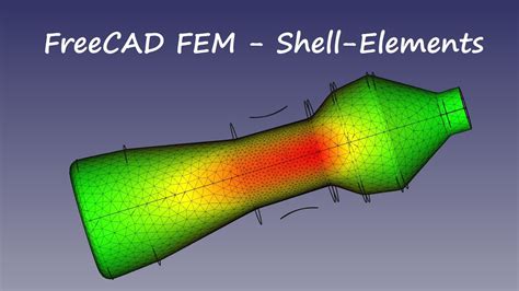 Freecad Fem Tutorial Pet Flasche Mit Schalenelementen Youtube