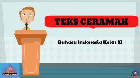 Teks Ceramah Materi Bahasa Indonesia SMA Kelas XI Semester 1